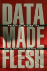 Image for Data Made Flesh: Embodying Information