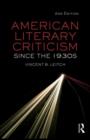 Image for American literary criticism since the 1930s