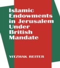 Image for Islamic endowments in Jerusalem under British mandate.