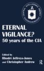 Image for Eternal vigilance?: 50 years of the CIA