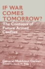 Image for If war comes tomorrow?: the contours of future armed conflict.