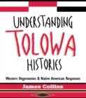 Image for Understanding Tolowa Histories: Western Hegemonies and Native American Responses