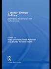 Image for Caspian energy politics: Azerbaijan, Kazakhstan and Turkmenistan : 22