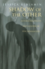 Image for Shadow of the other: intersubjectivity and gender in psychoanalysis