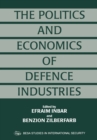 Image for The politics and economics of defence industries