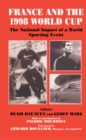 Image for France and the 1998 World Cup: the national impact of a world sporting event