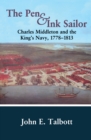 Image for The pen and ink sailor: Charles Middleton and the King&#39;s Navy, 1778-1813.
