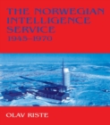Image for The Norwegian intelligence service, 1945-1970.