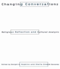 Image for Changing conversations: religious reflection &amp; cultural analysis