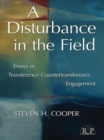 Image for A disturbance in the field: essays in transference-countertransference engagement