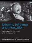Image for Minority influence and innovation: antecedents, processes and consequences