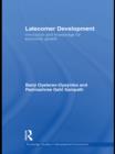 Image for Latecomer development: innovation and knowledge for economic growth