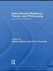 Image for International Relations Theory and Philosophy: Interpretive dialogues