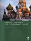 Image for Eastern Christianity and the Cold War, 1945-91