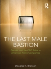 Image for The last male bastion: gender and the CEO suite in America&#39;s public companies