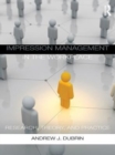 Image for Impression management in the workplace: research, theory, and practice