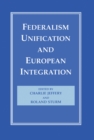 Image for Federalism, unification and European integration