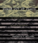 Image for Women out of place: the gender of agency and the race of nationality