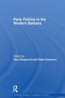 Image for Party politics in the western Balkans