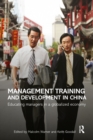 Image for Management training and development in China: educating managers in a globalized economy