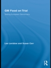 Image for GM food on trial: testing European democracy