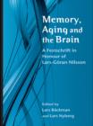 Image for Memory, aging and the brain: a festschrift in honour of Lars-Goran Nilsson