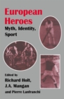 Image for European Heroes: Myth, Identity, Sport