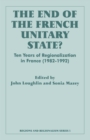 Image for The End of the French Unitary State?: Ten years of Regionalization in France 1982-1992