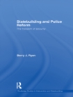 Image for Statebuilding and police reform: the freedom of security