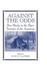Image for Against the odds: free blacks in the slave societies of the Americas