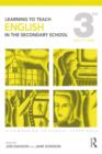 Image for Learning to Teach English in the Secondary School: A Companion to School Experience