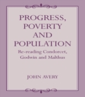 Image for Progress, poverty and population: re-reading Condorcet, Godwin and Malthus.
