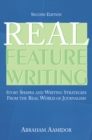 Image for Real feature writing: story shapes and writing strategies from the real world of journalism