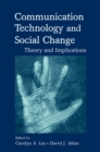 Image for Communication technology and social change: theory and implications