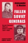 Image for Fallen Soviet generals: Soviet general officers killed in battle, 1941-1945