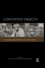 Image for Contested objects: material memories of the Great War