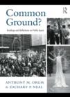 Image for Common ground?: readings and reflections on public space
