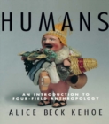 Image for Humans: an introduction to four-field anthropology