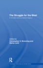 Image for The struggle for the West: a divided and contested legacy