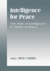 Image for Intelligence for peace: the role of intelligence in times of peace