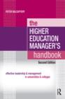 Image for The higher education manager&#39;s handbook: effective leadership and management in universities and colleges