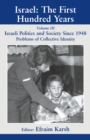 Image for Israel: the first hundred years. (Israeli society and politics since 1948 :  problems of collective identity)