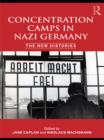 Image for Concentration camps in Nazi Germany: the new histories