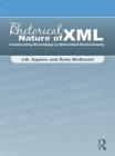 Image for The rhetorical nature of XML: constructing knowledge in networked environments
