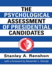Image for The psychological assessment of presidential candidates