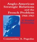 Image for Anglo-American strategic relations and the French problem 1960-1963: a troubled partnership
