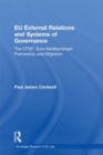Image for EU external relations and systems of governance: the CFSP, Euro-Mediterranean partnership and migration