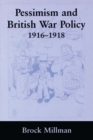 Image for Pessimism and British War Policy, 1916-1918