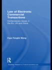 Image for Law of electronic commercial transactions: contemporary issues in the EU, US and China
