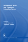 Image for Retirement, work and pensions in ageing Korea : 18